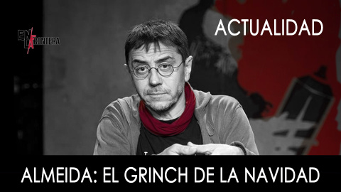 Almeida: El 'grinch' de la navidad Almeida: El 'grinch' de la navidad