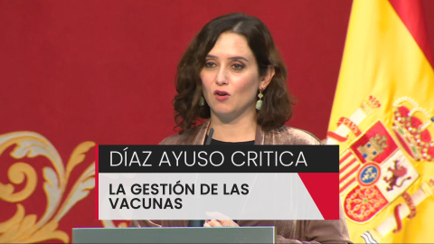 Isabel Díaz Ayuso critica la gestión de las vacunas Isabel Díaz Ayuso critica la gestión de las vacunas