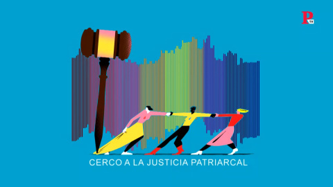 Especial de 'Público' 8M: voces que ponen cerco a la Justicia patriarcal Especial de 'Público' 8M: voces que ponen cerco a la Justicia patriarcal