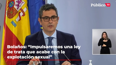 Bolaños: "Impulsaremos una ley de trata que acabe con la lacra de la explotación sexual" Bolaños: "Impulsaremos una ley de trata que acabe con la lacra de la explotación sexual"