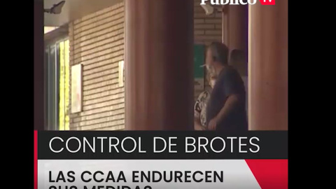 Las CCAA endurecen las medidas para frenar los brotes por coronavirus Las CCAA endurecen las medidas para frenar los brotes por coronavirus