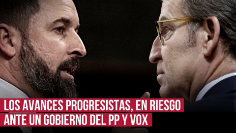 Estas son las leyes progresistas que se verían amenazadas por un Gobierno de PP y Vox Estas son las leyes progresistas que se verían amenazadas por un Gobierno de PP y Vox