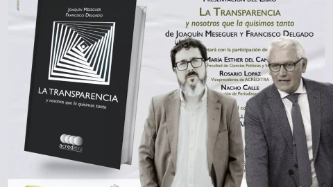 Fran Delgado y Joaquín Meseguer coordinan el libro de 'La transparencia y nosotros que la quisimos tanto'