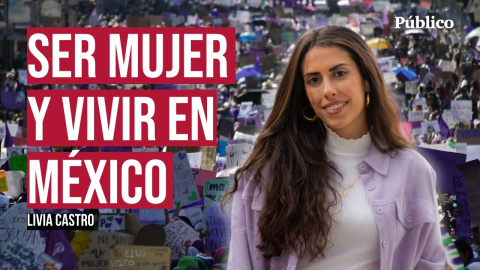 Ser mujer y vivir en México, por Livia Castro