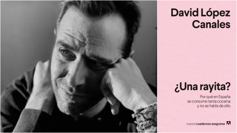 una rayita cocaina David López Canales analiza el consumo de cocaína en el ensayo ¿Una rayita? (Nuevos Cuadernos Anagrama).