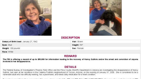 8da88a23ed7fcb25843c5f41bd4ce8840880b3dd Fotografía cedida por el FBI que muestra el cartel de búsqueda de Nancy Guthrie, la mujer de 84 años desaparecida desde la noche del sábado 31 de enero en la ciudad de Tucson, Arizona (Estados Unidos).