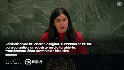 Fundación Cibervoluntarios reivindica la Soberanía Digital Ciudadana en la WSIS+20 de la ONU Fundación Cibervoluntarios reivindica en la WSIS+20 High-Level Meeting de Naciones Unidas, en Nueva York, la necesidad de una #SoberaníaDigitalCiudadana que garantice la construcción de un ecosistema digital descentralizado, inclusivo y ético, centrado en las personas y en la mejora de sus oportunidades: https://ciber.be/oTPSY
Yolanda Rueda, presidenta de Fundación Cibervoluntarios, ha defendido ante gobiernos, organizaciones sociales, sector privado y juventud que la ciudadanía sea parte activa en los procesos de decisión para que la #tecnología sea esa #palanca que nos ayude a construir un mundo mejor.
