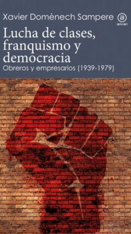 28/12/2022 Portada de 'Lucha de clases, franquismo y democracia'. 28/12/2022 Portada de 'Lucha de clases, franquismo y democracia'.