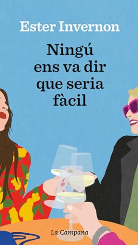 'Ningú ens va dir que seria fàcil' 'Ningú ens va dir que seria fàcil'