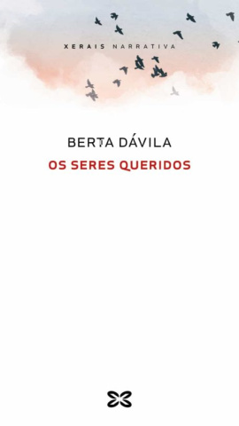 Portada del libro 'Os seres queridos' (Xerais), de Berta Dávila. Portada del libro 'Os seres queridos' (Xerais), de Berta Dávila.