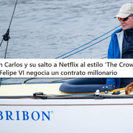 Juan Carlos I y un titular sobre su posible serie en Netflix.
