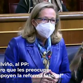 Calviño, al PP: "Me alegro de que les preocupe el paro, apoyen la reforma laboral"