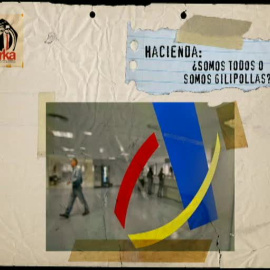 Hacienda: ¿somos todos o somos gilipollas?