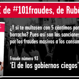 DEFIÉNDETE de #101fraudes: 93. El de los gobiernos ciegos