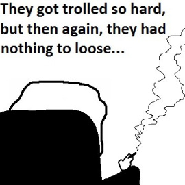  Meme clásico de 4Chan con el texto: "Los han troleado mucho, pero, una vez más, no tenían nada que perder". De Dale Beran.