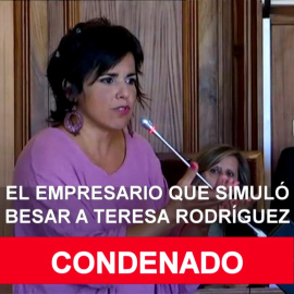 Condenado por abuso sexual el empresario que fingió besar a Teresa Rodríguez