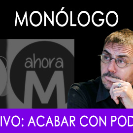 Objetivo: acabar con Podemos - Monólogo - En la Frontera, 23 de septiembre de 2019