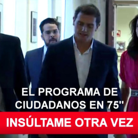 Insúltame otra vez: el programa de Ciudadanos en 75"