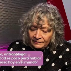 Rita Segato, antropóloga: "La 'desigualdad' es poco para hablar de lo que pasa hoy en el mundo"
