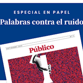 Palabras contra el ruido, el nuevo especial en papel de 'Público'