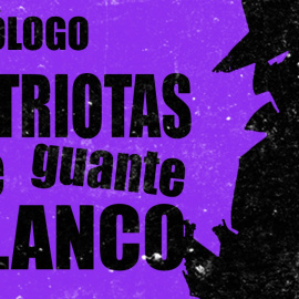 Patriotas de guante blanco - Monólogo - En la Frontera, 14 de octubre de 2020