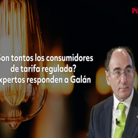 ¿Son tontos los consumidores de tarifa regulada? Expertos responden a Galán
