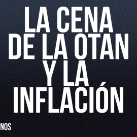 La cena de la OTAN y la Inflación - Apaga y vámonos - En la Frontera, 1 de julio de 2022