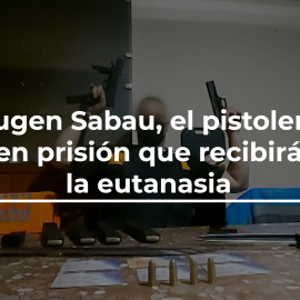 Eugen Sabau, el pistolero en prisión que recibirá la eutanasia