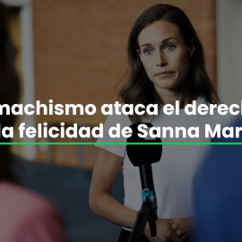 El machismo ataca el derecho a la felicidad de la primera ministra de Finlandia, Sanna Marin