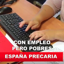 España precaria: con empleo pero pobres