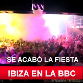 ¿Se acabó la fiesta? Ibiza en la BBC