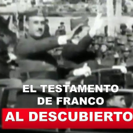 La historia del testamento franquista