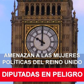 Diputadas en peligro: Amenazan a las mujeres políticas del Reino Unido
