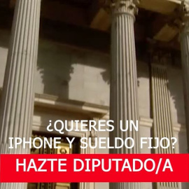 ¿Quieres un IPHONE y un sueldo fijo? Hazte diputado/a