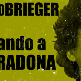 Corresponsal en Latinoamérica - Pedro Brieger: velando a Maradona - En la Frontera, 2 de diciembre de 2020
