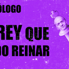 El rey que pudo reinar - Monólogo - En la Frontera, 9 de diciembre de 2020