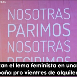 "Nosotras parimos, nosotras decidimos": el lema feminista que se ha apropiado una organización pro vientres de alquiler