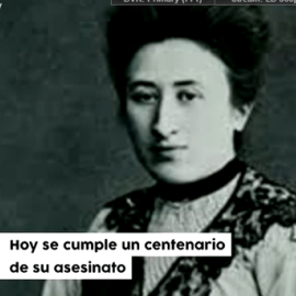 Se cumplen cien años del asesinato de Rosa Luxemburgo