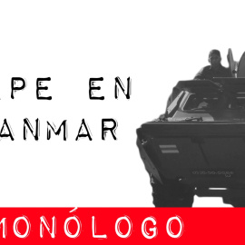 Golpe en Myanmar - Monólogo - En la Frontera, 2 de febrero de 2021