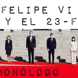 Felipe VI y el 23F - Monólogo - En la Frontera, 23 de febrero de 2021