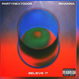 Rihanna colabora en la canción de PartyNextDoor 'Believe it'
