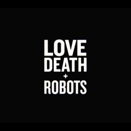 Netflix estrena 'Love, Death + Robots'