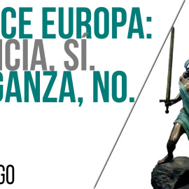 Lo dice Europa: justicia, sí. Venganza, no - Monólogo - En la Frontera, 22 de junio de 2021