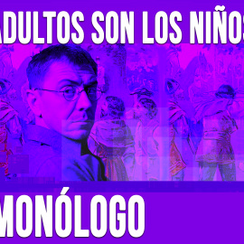 Los adultos son los niños - Monólogo - En la Frontera, 21 de abril de 2020