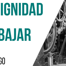 La dignidad de trabajar - Monólogo - En la Frontera, 9 de junio de 2021