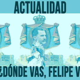 ¿Dónde vas, Felipe VI? - En la Frontera, 5 de mayo de 2020