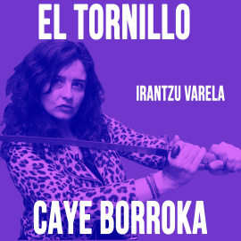 Irantzu Varela, El Tornillo y 'la Caye Borroka' - En la Frontera, 14 de mayo de 2020