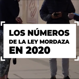 Los números de la Ley Mordaza en 2020