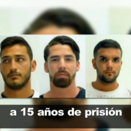 La Manada, condenada a quince años de prisión por delito continuado de violación