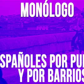 Españoles por pueblos y por barrios - Monólogo - En la Frontera, 19 de mayo de 2020
